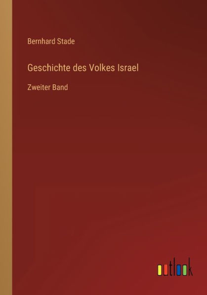 Geschichte des Volkes Israel: Zweiter Band