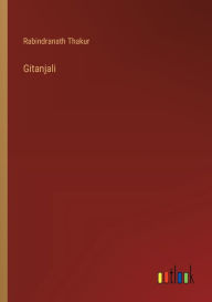 Title: Gitanjali, Author: Rabindranath Thakur