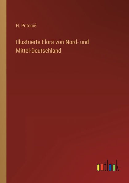 Illustrierte Flora von Nord- und Mittel-Deutschland