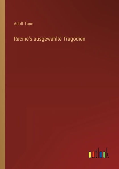 Racine's ausgewählte Tragödien