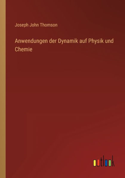 Anwendungen der Dynamik auf Physik und Chemie