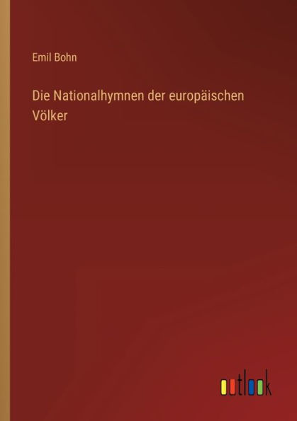 Die Nationalhymnen der europäischen Völker