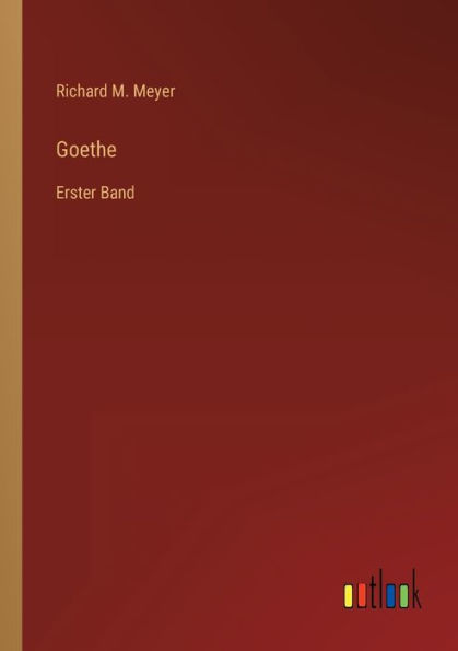 Goethe: Erster Band