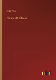 Title: Claudius Bombarnac, Author: Jules Verne