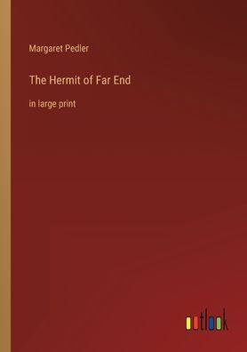 The Hermit of Far End: large print