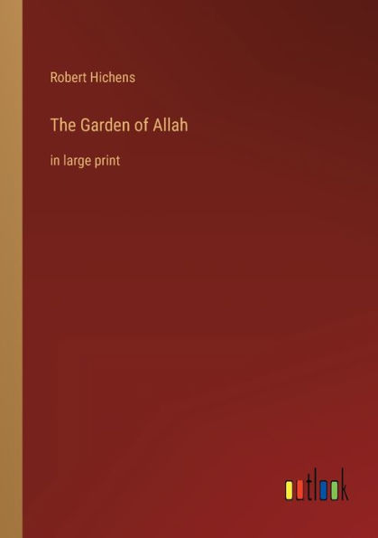 The Garden of Allah: large print