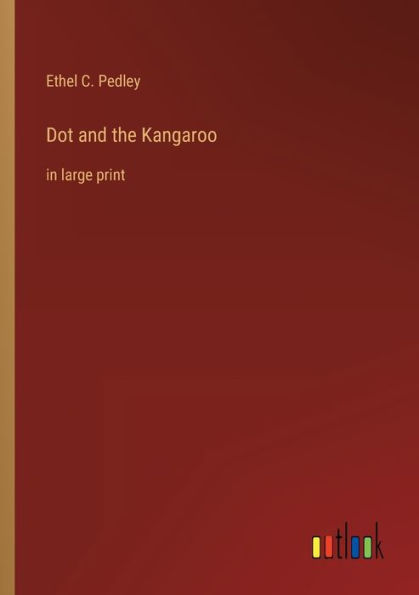 Dot and the Kangaroo: large print