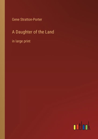 A Daughter of the Land: large print