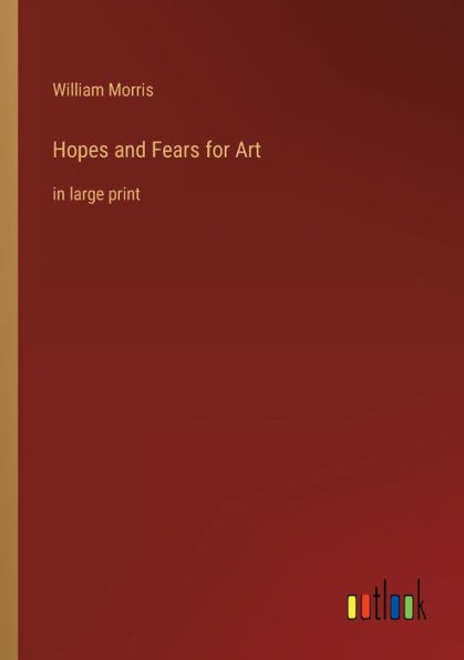 Hopes and Fears for Art: large print