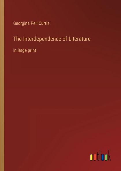 The Interdependence of Literature: large print