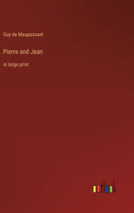 Pierre and Jean: in large print