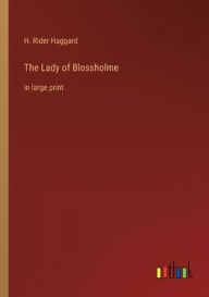 Title: The Lady of Blossholme: in large print, Author: H. Rider Haggard