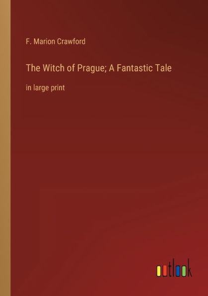 The Witch of Prague; A Fantastic Tale: large print