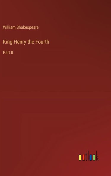 King Henry the Fourth: Part II