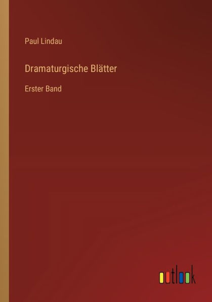 Dramaturgische Blï¿½tter: Erster Band