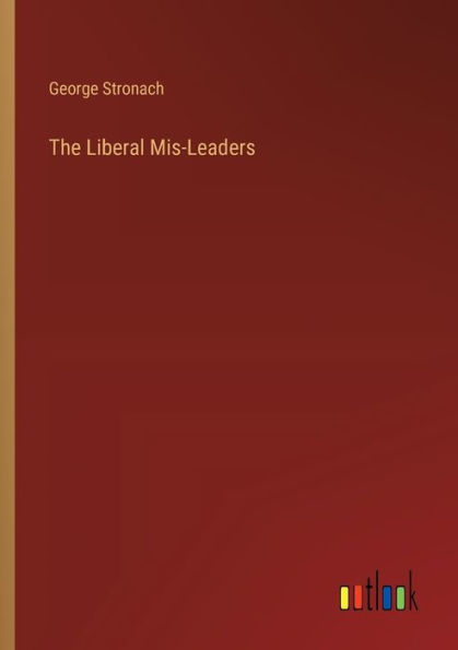 The Liberal Mis-Leaders