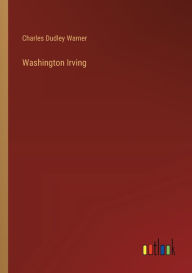 Title: Washington Irving, Author: Charles Dudley Warner