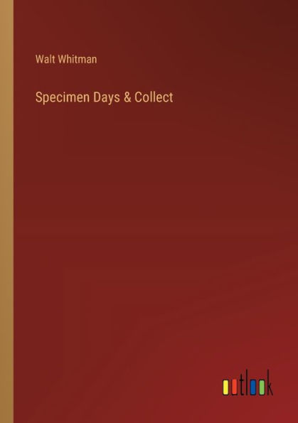 Specimen Days & Collect