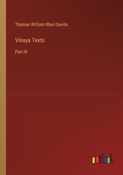 Vinaya Texts: Part III