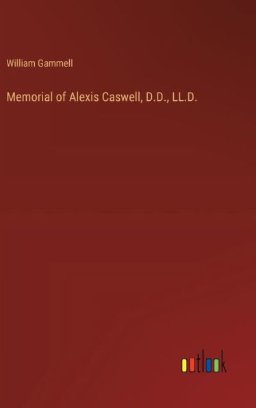 Memorial of Alexis Caswell, D.D., LL.D.