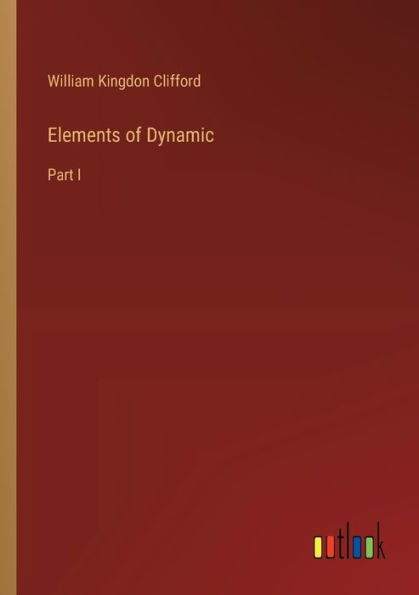 Elements of Dynamic: Part I