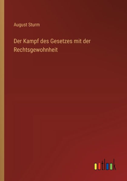 der Kampf des Gesetzes mit Rechtsgewohnheit