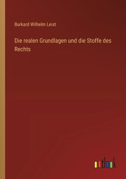 die realen Grundlagen und Stoffe des Rechts