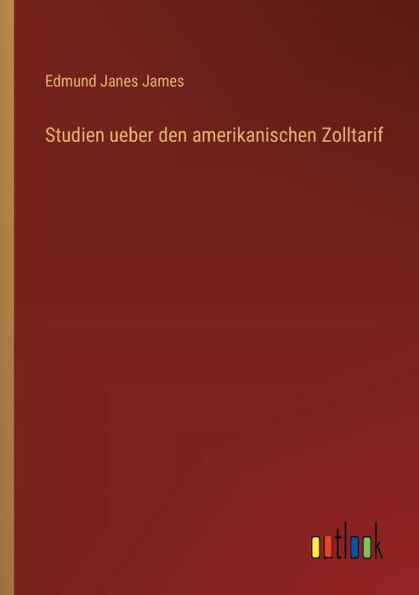 Studien ueber den amerikanischen Zolltarif