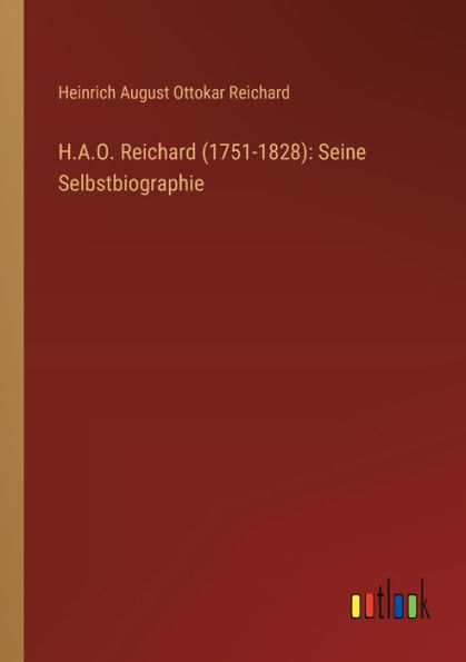 H.A.O. Reichard (1751-1828): Seine Selbstbiographie