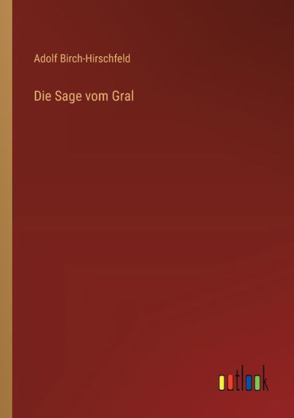 Die Sage vom Gral