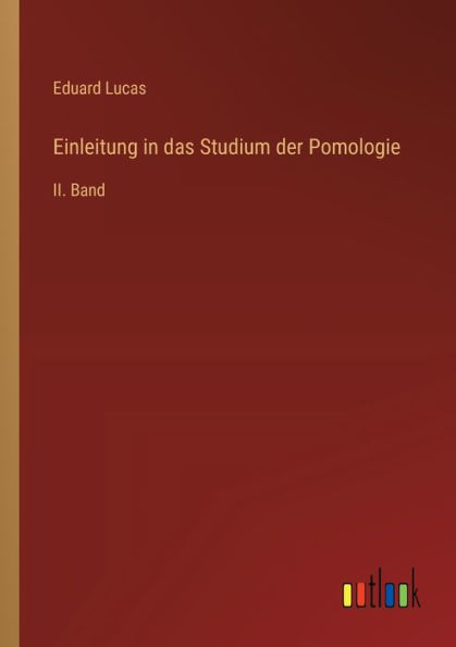 Einleitung das Studium der Pomologie: II. Band