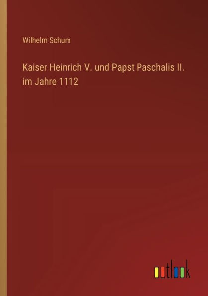 Kaiser Heinrich V. und Papst Paschalis II. im Jahre 1112