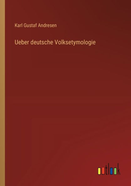 Ueber deutsche Volksetymologie