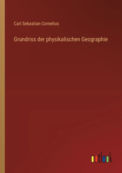 Grundriss der physikalischen Geographie