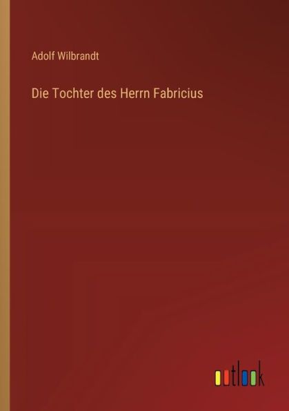 Die Tochter des Herrn Fabricius