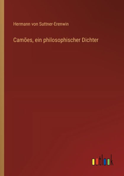 Camï¿½es, ein philosophischer Dichter