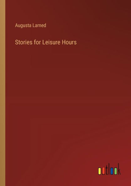 Stories for Leisure Hours