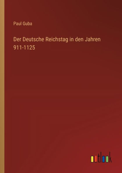 Der Deutsche Reichstag den Jahren 911-1125