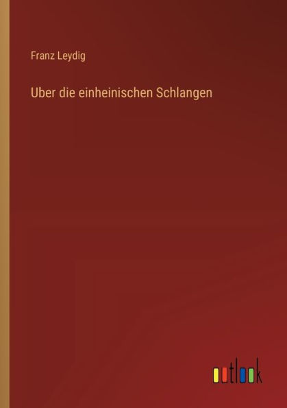 Uber die einheinischen Schlangen