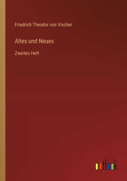 Altes und Neues: Zweites Heft