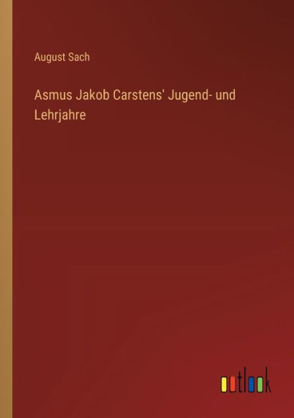 Asmus Jakob Carstens' Jugend- und Lehrjahre