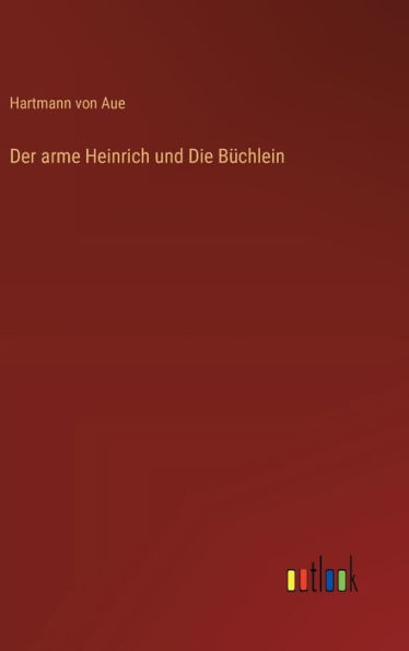 Der arme Heinrich und Die Bï¿½chlein