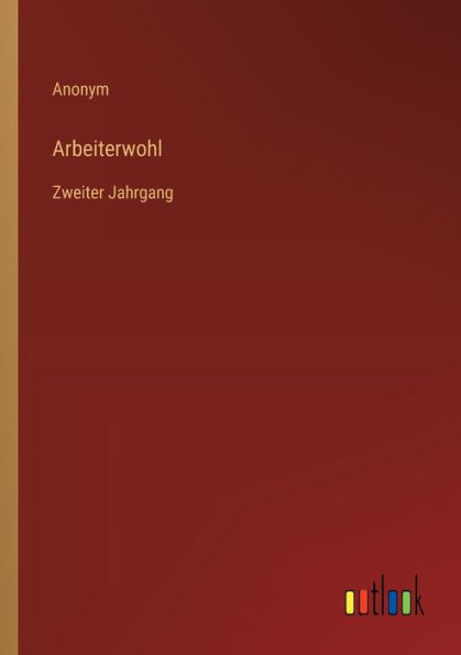 Arbeiterwohl: Zweiter Jahrgang