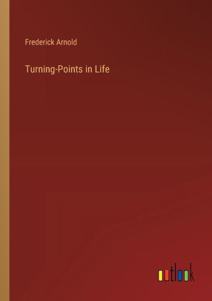 Turning-Points in Life