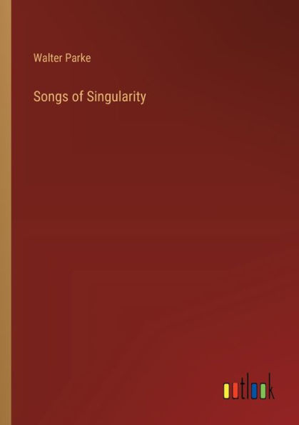 Songs of Singularity