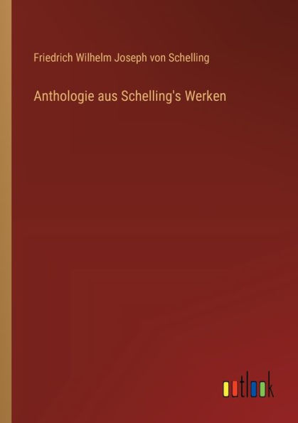 Anthologie aus Schelling's Werken