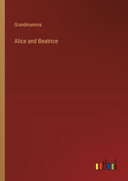 Alice and Beatrice