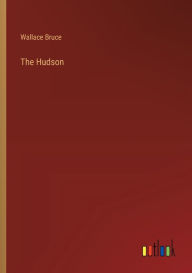 Title: The Hudson, Author: Wallace Bruce