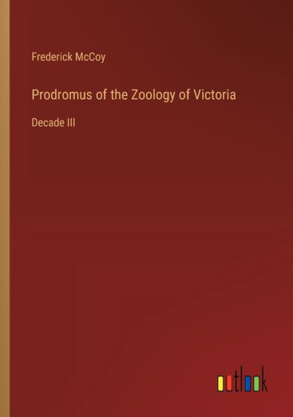 Prodromus of the Zoology Victoria: Decade III