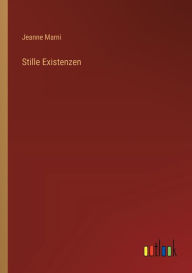 Title: Stille Existenzen, Author: Jeanne Marni